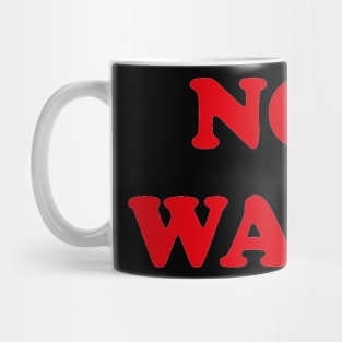 NO WAR! Mug